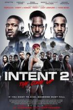 Watch The Intent 2: The Come Up Xmovies8