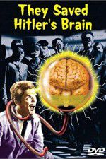 Watch They Saved Hitlers Brain Xmovies8