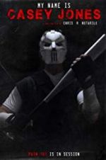 Watch My Name is Casey Jones Xmovies8