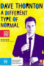 Watch Dave Thornton A Different Type of Normal Xmovies8