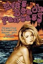 Watch Eve's Beach Fantasy Xmovies8