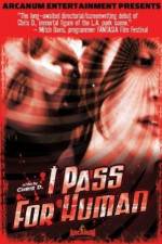 Watch I Pass for Human Xmovies8