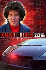 Watch Knight Rider 2016 Xmovies8