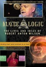 Watch Maybe Logic: The Lives and Ideas of Robert Anton Wilson Xmovies8