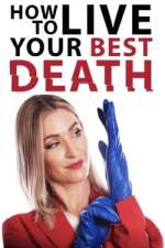 Watch How to Live Your Best Death Xmovies8