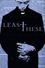 Watch The Least of These Xmovies8