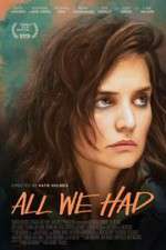 Watch All We Had Xmovies8