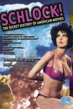 Watch Schlock The Secret History of American Movies Xmovies8