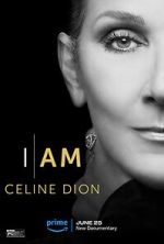 Watch I Am: Celine Dion Xmovies8