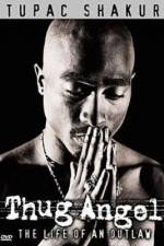 Watch Tupac Shakur Thug Angel Xmovies8