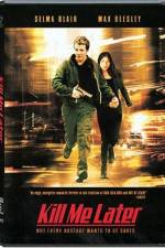 Watch Kill Me Later Xmovies8