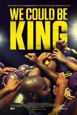 Watch We Could Be King Xmovies8