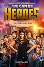 Watch We Can Be Heroes Xmovies8