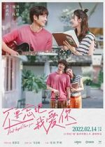 Watch Bu yao wang ji wo ai ni Xmovies8