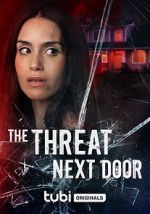 Watch The Threat Next Door Xmovies8