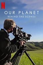 Watch Our Planet: Behind the Scenes Xmovies8