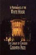 Watch In Performance at the White House - The Library of Congress Gershwin Prize Xmovies8