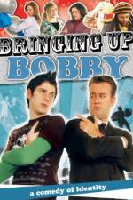 Watch Bringing Up Bobby Xmovies8