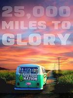 Watch 25,000 Miles to Glory Xmovies8