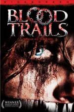 Watch Blood Trails Xmovies8