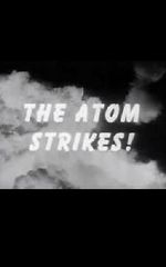 Watch The Atom Strikes! Xmovies8