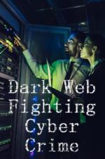 Watch Dark Web: Fighting Cybercrime Xmovies8