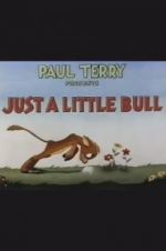 Watch Just a Little Bull Xmovies8