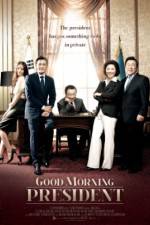 Watch Good Morning President Xmovies8