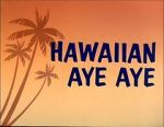 Watch Hawaiian Aye Aye Xmovies8