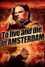 Watch To Live and Die in Amsterdam Xmovies8