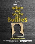 Watch When We Were Bullies (Short 2021) Xmovies8