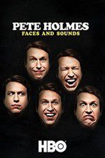 Watch Pete Holmes: Faces and Sounds Xmovies8