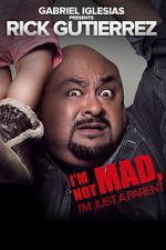 Watch Gabriel Iglesias Presents Rick Gutierrez: I\'m Not Mad. I\'m Just a Parent. Xmovies8