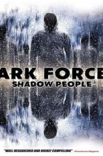 Watch Dark Forces: Shadow People Xmovies8