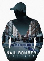 Watch Nail Bomber: Manhunt Xmovies8