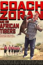 Watch Coach Zoran and His African Tigers Xmovies8