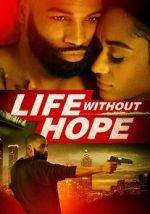 Watch Life Without Hope Xmovies8