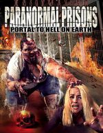 Watch Paranormal Prisons: Portal to Hell on Earth Xmovies8
