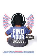 Watch Find Your Groove Xmovies8