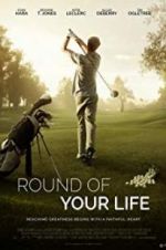 Watch Round of Your Life Xmovies8