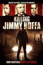 Watch Killing Jimmy Hoffa Xmovies8