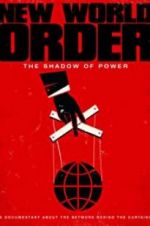 Watch New World Order: The Shadow of Power Xmovies8