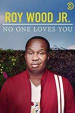Watch Roy Wood Jr.: No One Loves You Xmovies8
