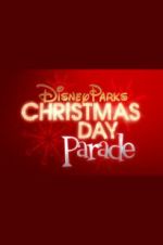 Watch Disney Parks Magical Christmas Day Parade Xmovies8