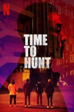 Watch Time to Hunt Xmovies8