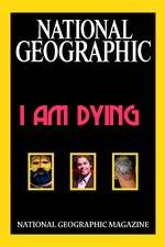 Watch National Geographic I Am Dying Xmovies8