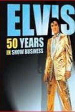 Watch Elvis: 50 Years in Show Business Xmovies8