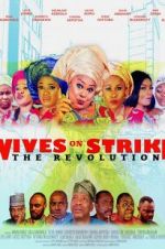 Watch Wives on Strike: The Revolution Xmovies8