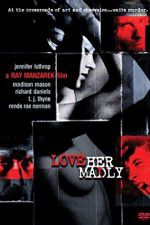 Watch Love Her Madly Xmovies8