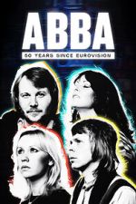 Watch Abba: 50 Years Since Eurovision Xmovies8